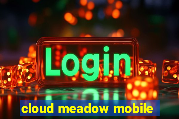 cloud meadow mobile